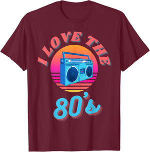 I Love The 80's Retro Vintage Boombox Ready For 80s Party T-Shirt - T-Shirt | Maroon