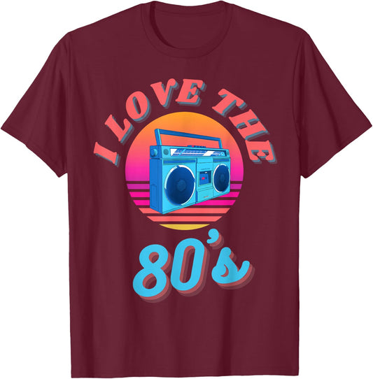 I Love The 80's Retro Vintage Boombox Ready For 80s Party T-Shirt - T-Shirt | Maroon