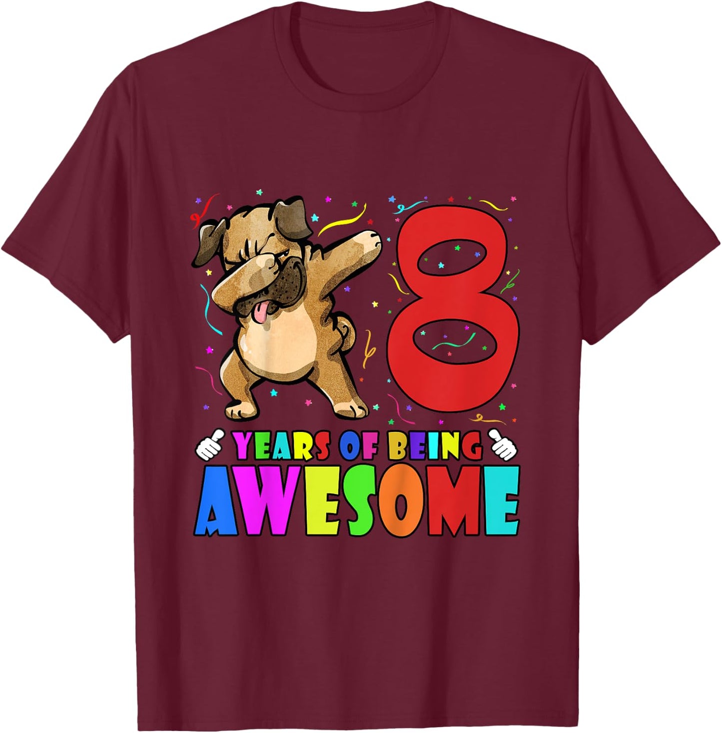 Funny 8th Birthday Party Dabbing Pug 8 Years Old Girls Boys T-Shirt - T-Shirt | Maroon