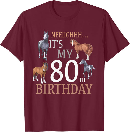 Its My 80th Birthday Shirt Horse Lover 80 Year Old Birthday T-Shirt - T-Shirt | Maroon