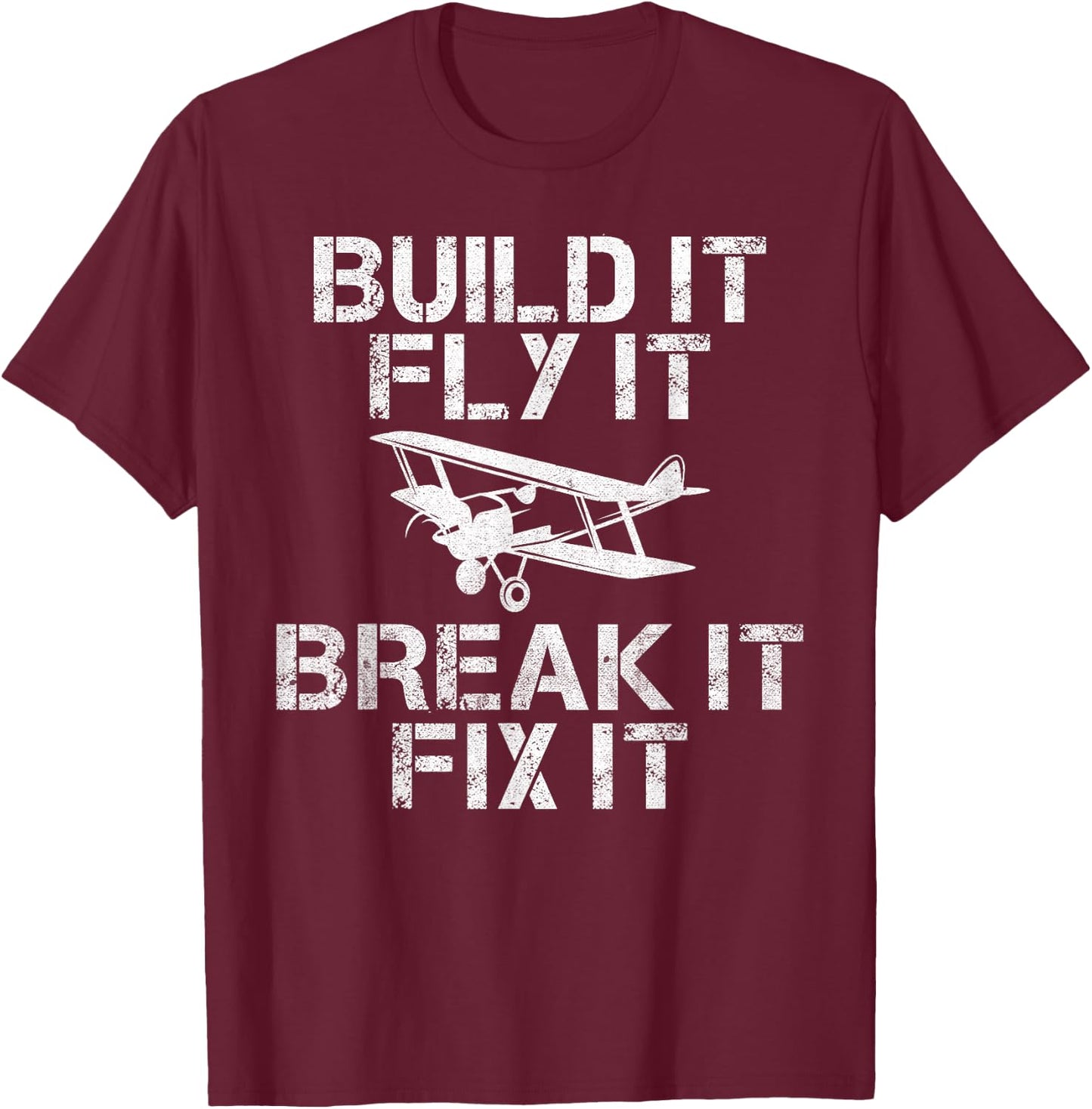 RC Plane Flying Build it Fly it Break it Fix it RC Plane T-Shirt - T-Shirt | Maroon