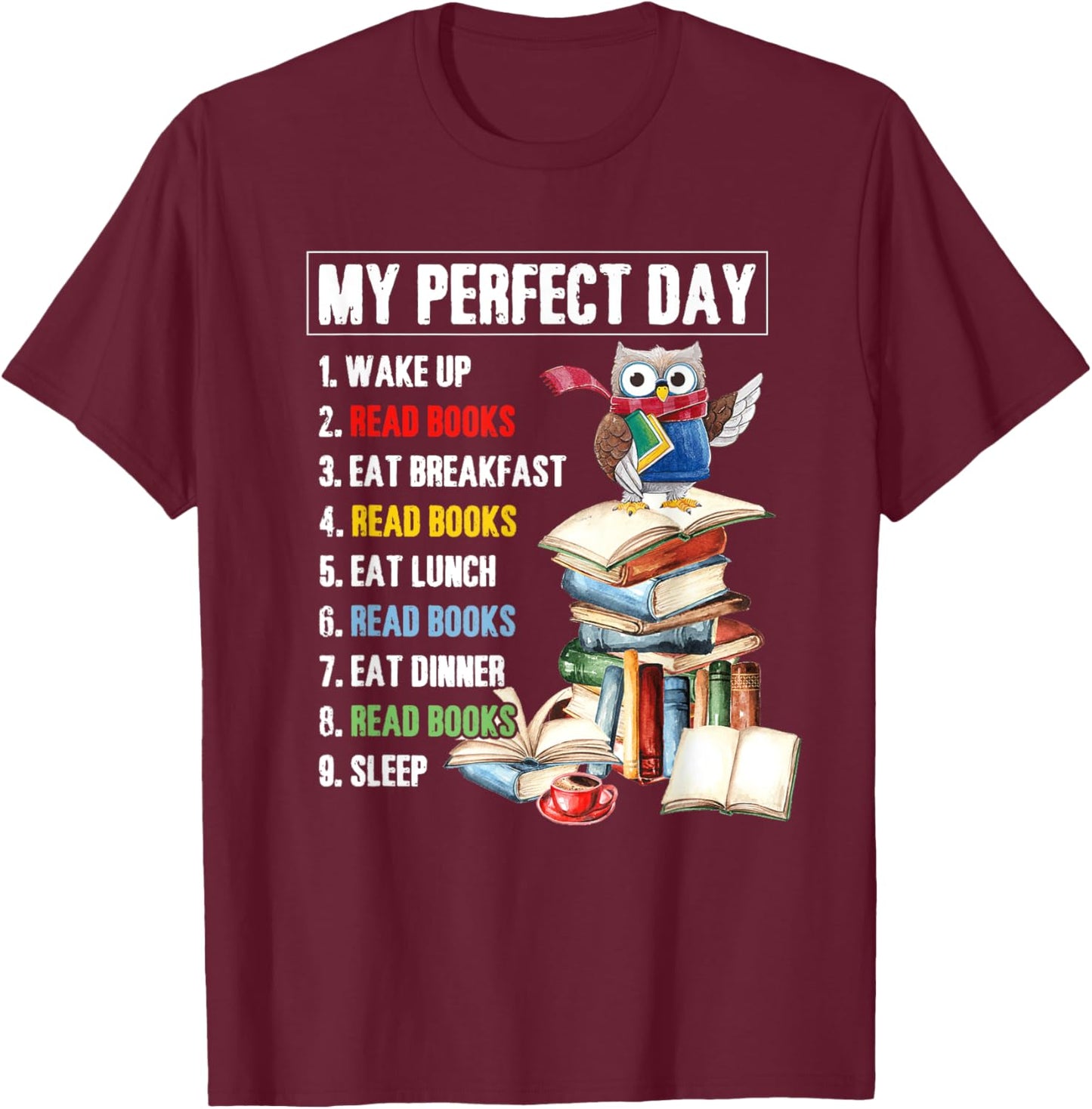 My Perfect Day Read Books Funny Reading Book Lover T-Shirt - T-Shirt | Maroon