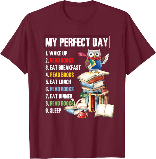 My Perfect Day Read Books Funny Reading Book Lover T-Shirt - T-Shirt | Maroon