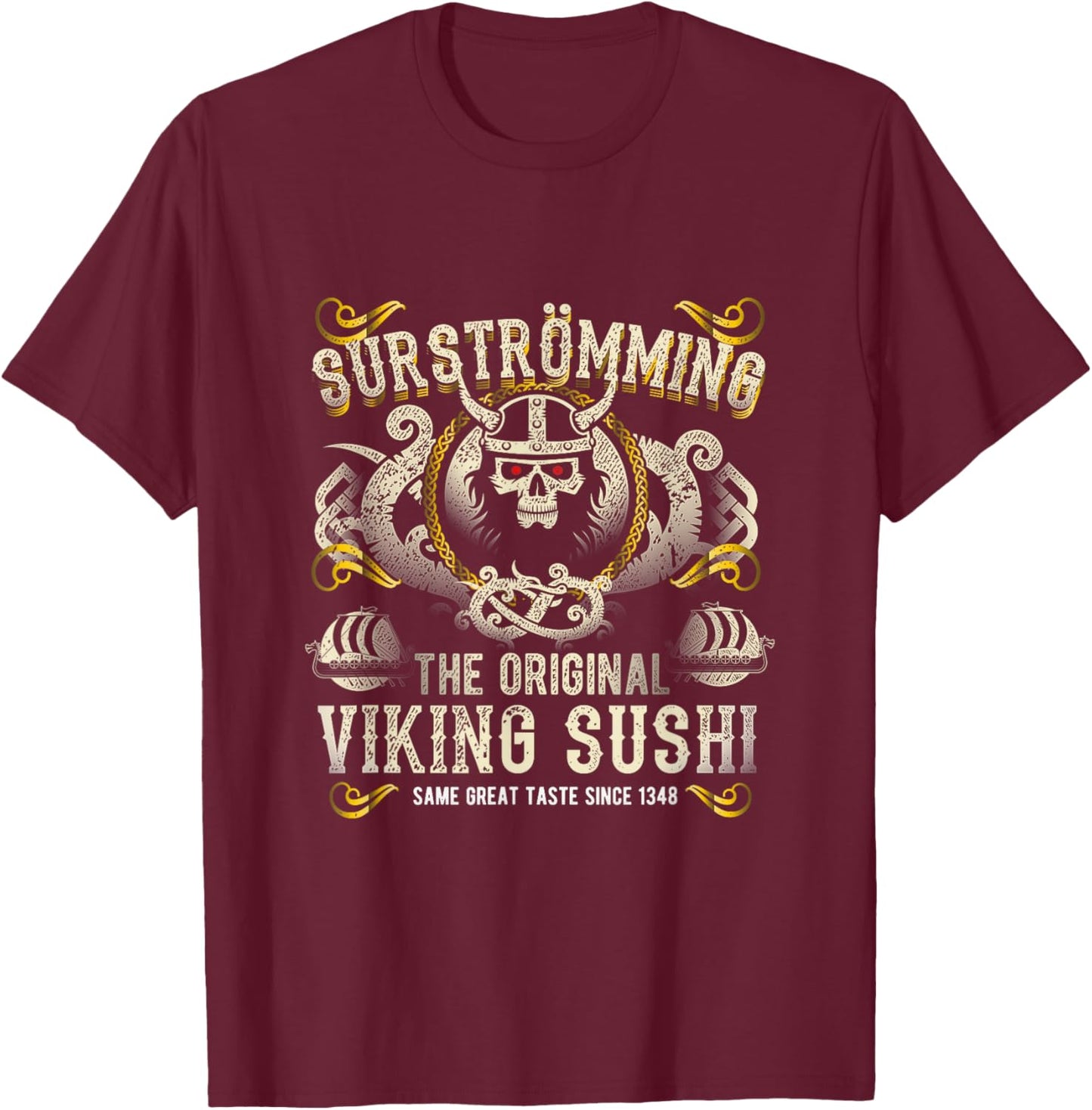 Surströmming Viking Sushi for Fans of Sweden & Surströmming T-Shirt - T-Shirt | Maroon