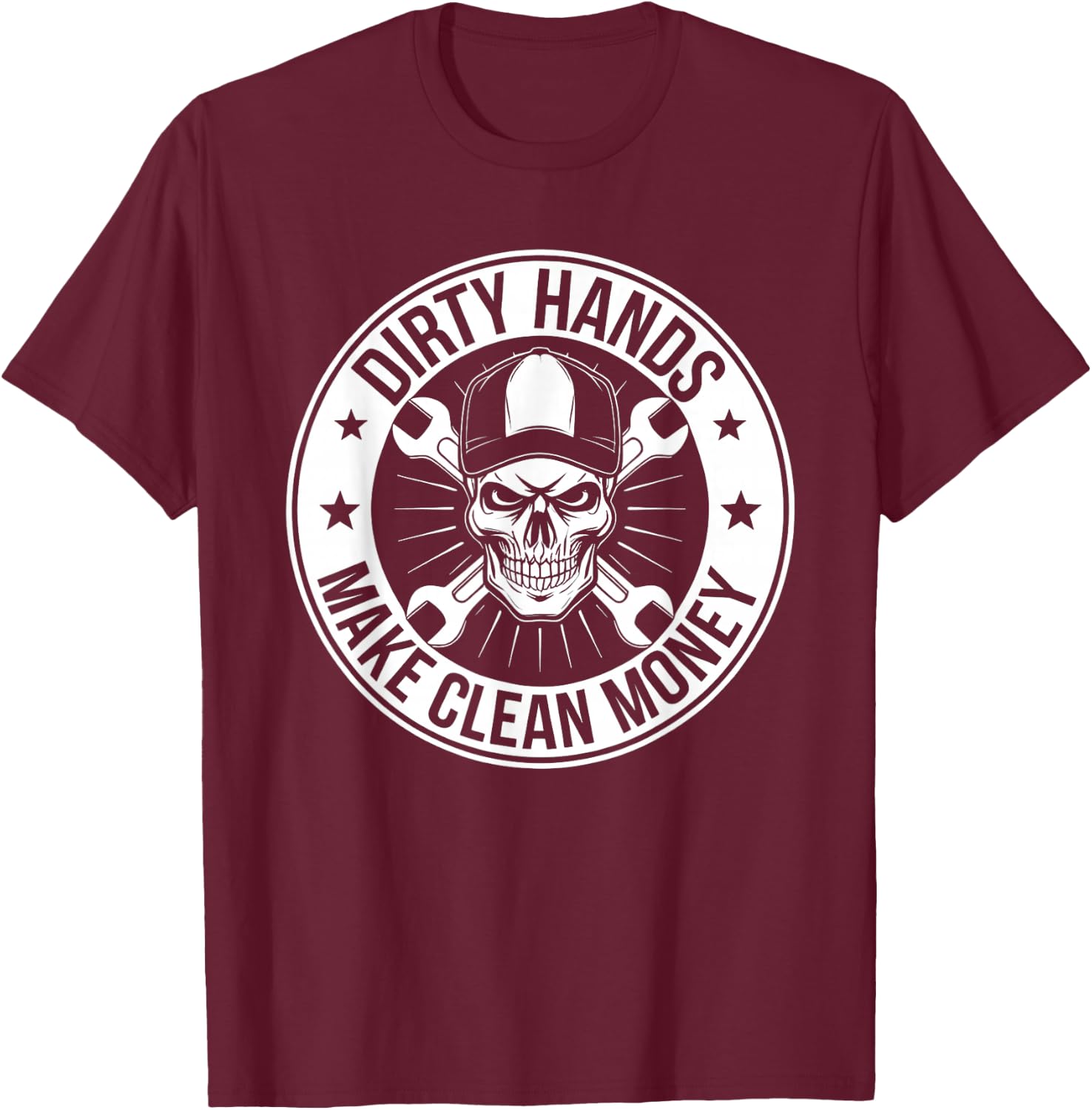My Hands May Be Dirty But My Money Is Clean Mechanic Repair T-Shirt - T-Shirt | Maroon