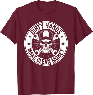 My Hands May Be Dirty But My Money Is Clean Mechanic Repair T-Shirt - T-Shirt | Maroon