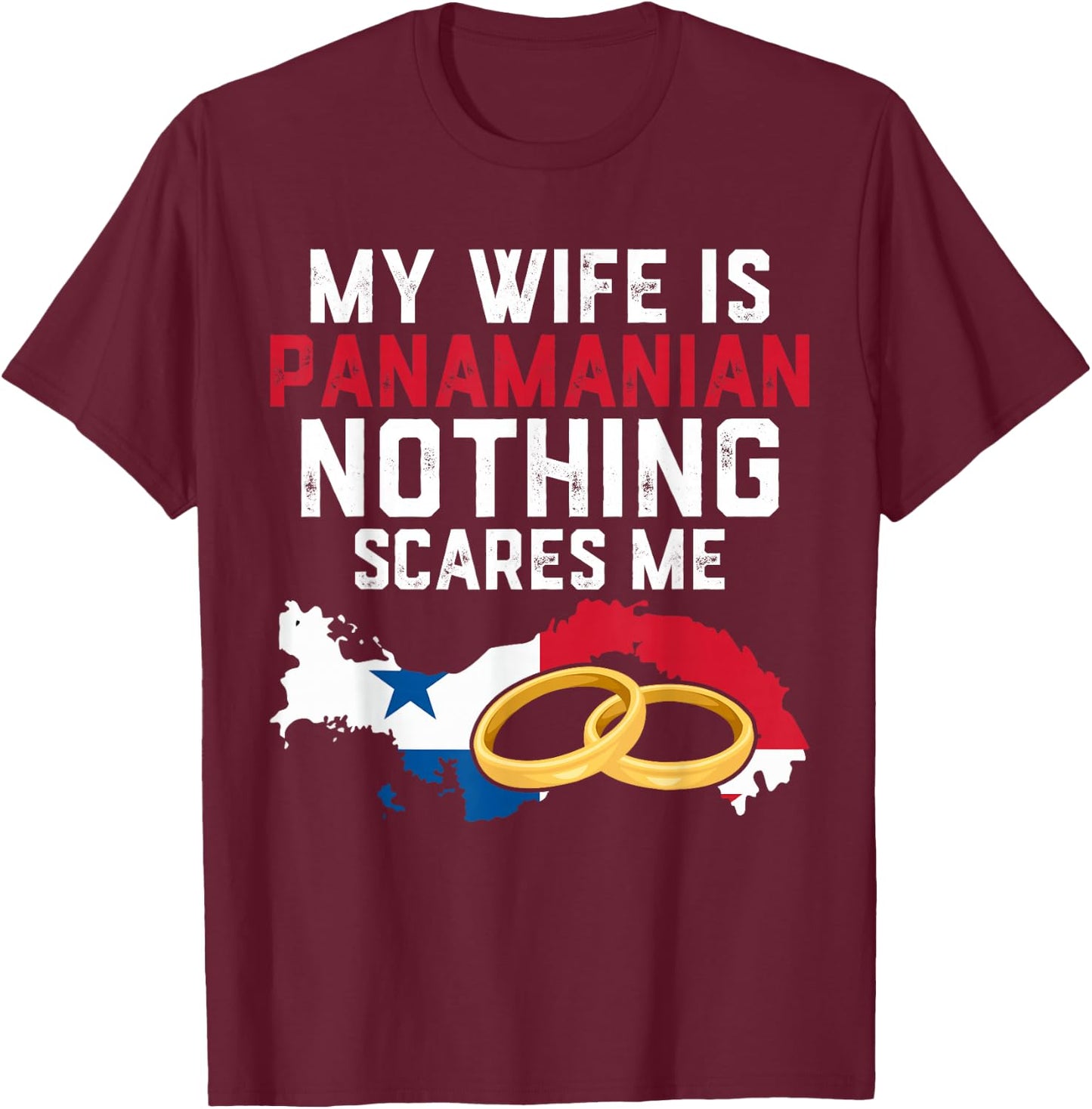 My Wife is Panamanian Funny Panama Husband Appreciation T-Shirt - T-Shirt | Maroon