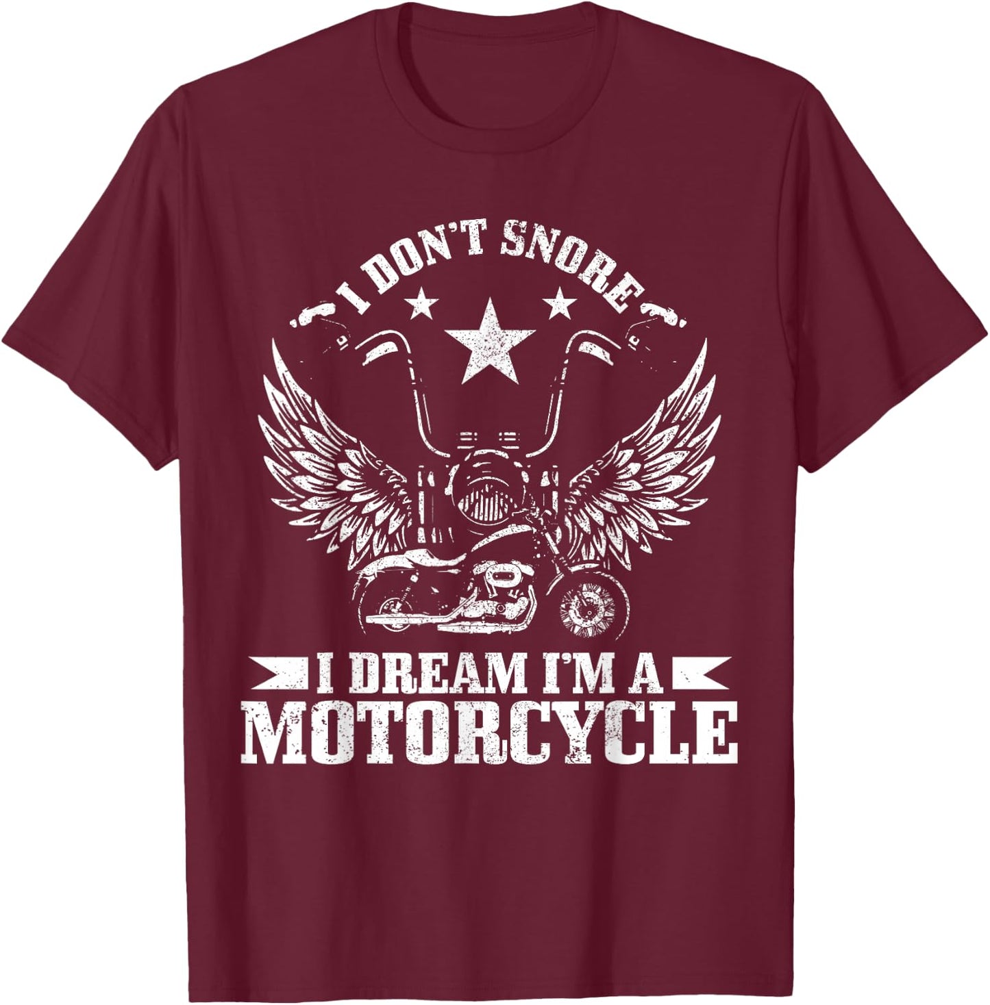 I Don't Snore I Dream I'm A Motorcycle Vintage Funny Biker T-Shirt - T-Shirt | Maroon
