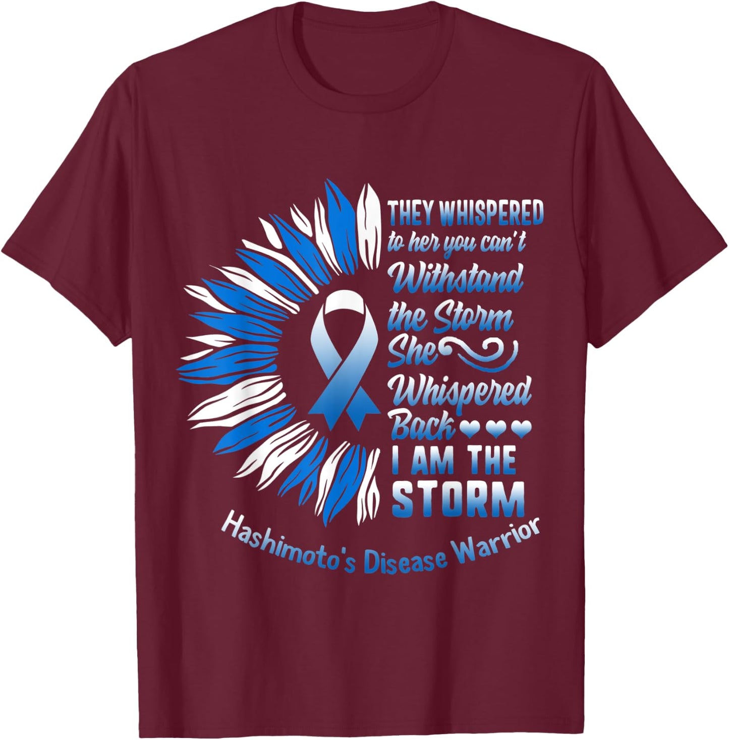 Hashimoto's Disease Awareness I Am The Storm Thyroid Warrior T-Shirt - T-Shirt | Maroon