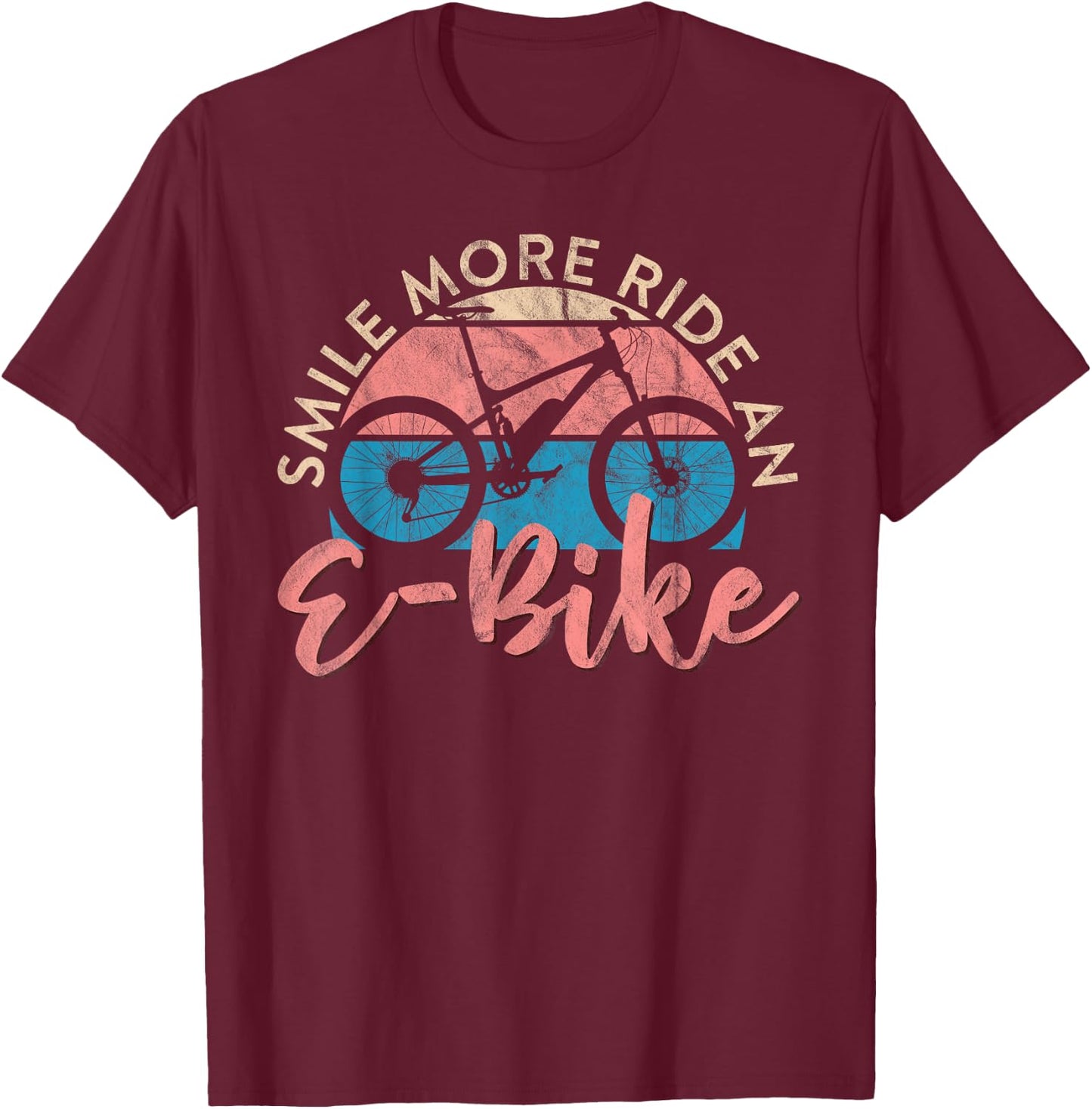 Electric cycling, smile, more ride an e-bike T-Shirt - T-Shirt | Maroon