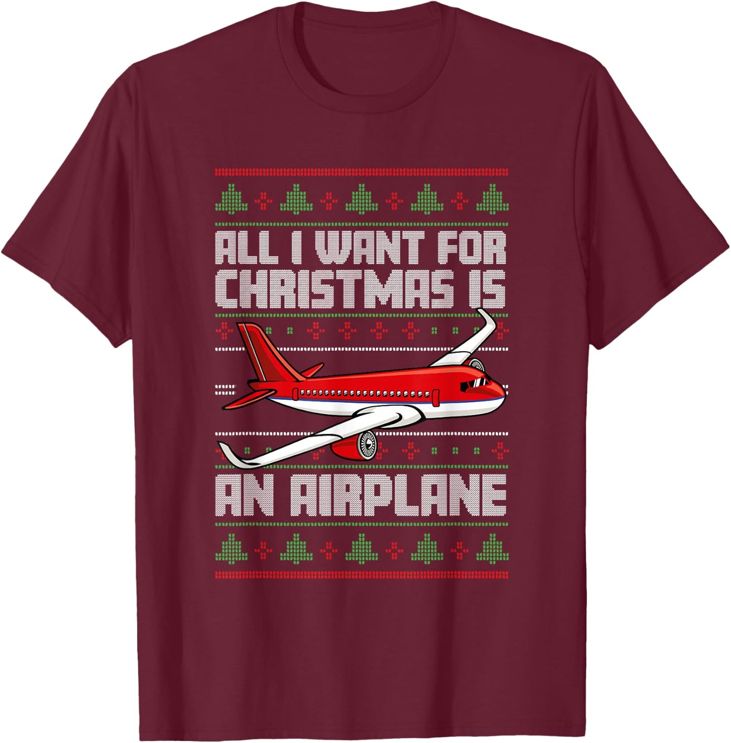 All I Want For Christmas Is An Airplane - Funny Xmas Pilot T-Shirt - T-Shirt | Maroon