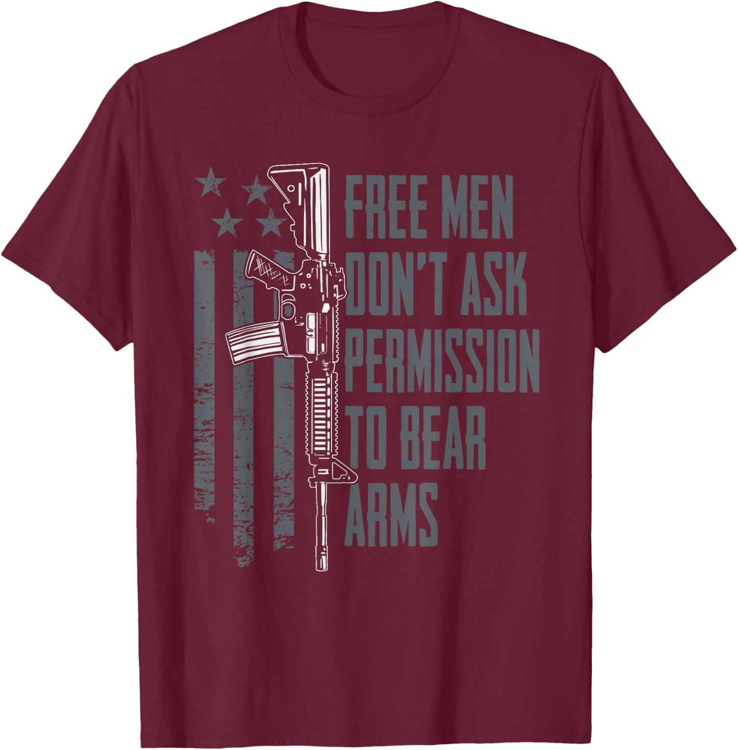 Free Men Don't Ask Permission To Bear Arms - Gun Rights USA T-Shirt - T-Shirt | Maroon