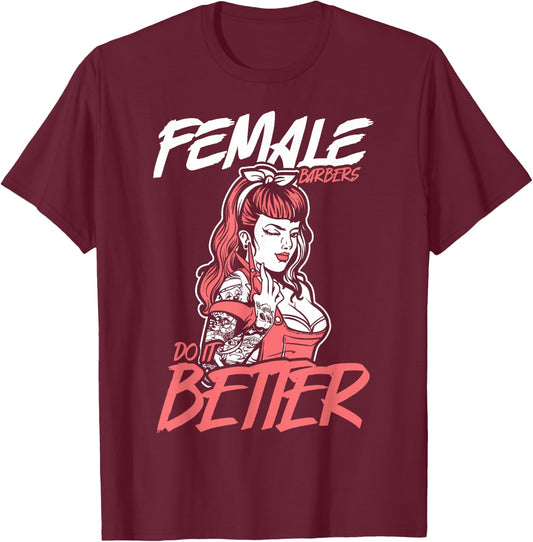 Female Barbers Do It Better Hairdresser Girl Idea Stylist T-Shirt - T-Shirt | Maroon
