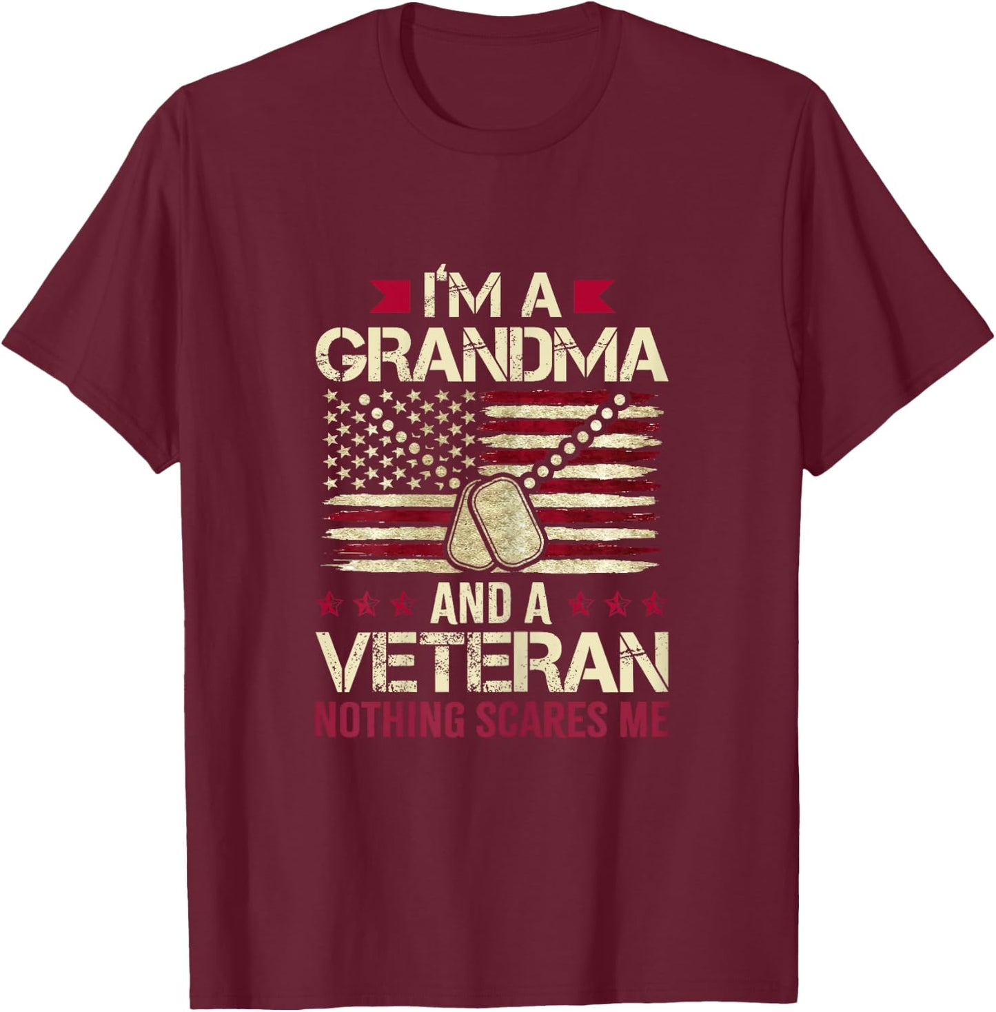 I'm Grandma and a Veteran nothing scares me Veteran Grandma T-Shirt - T-Shirt | Maroon
