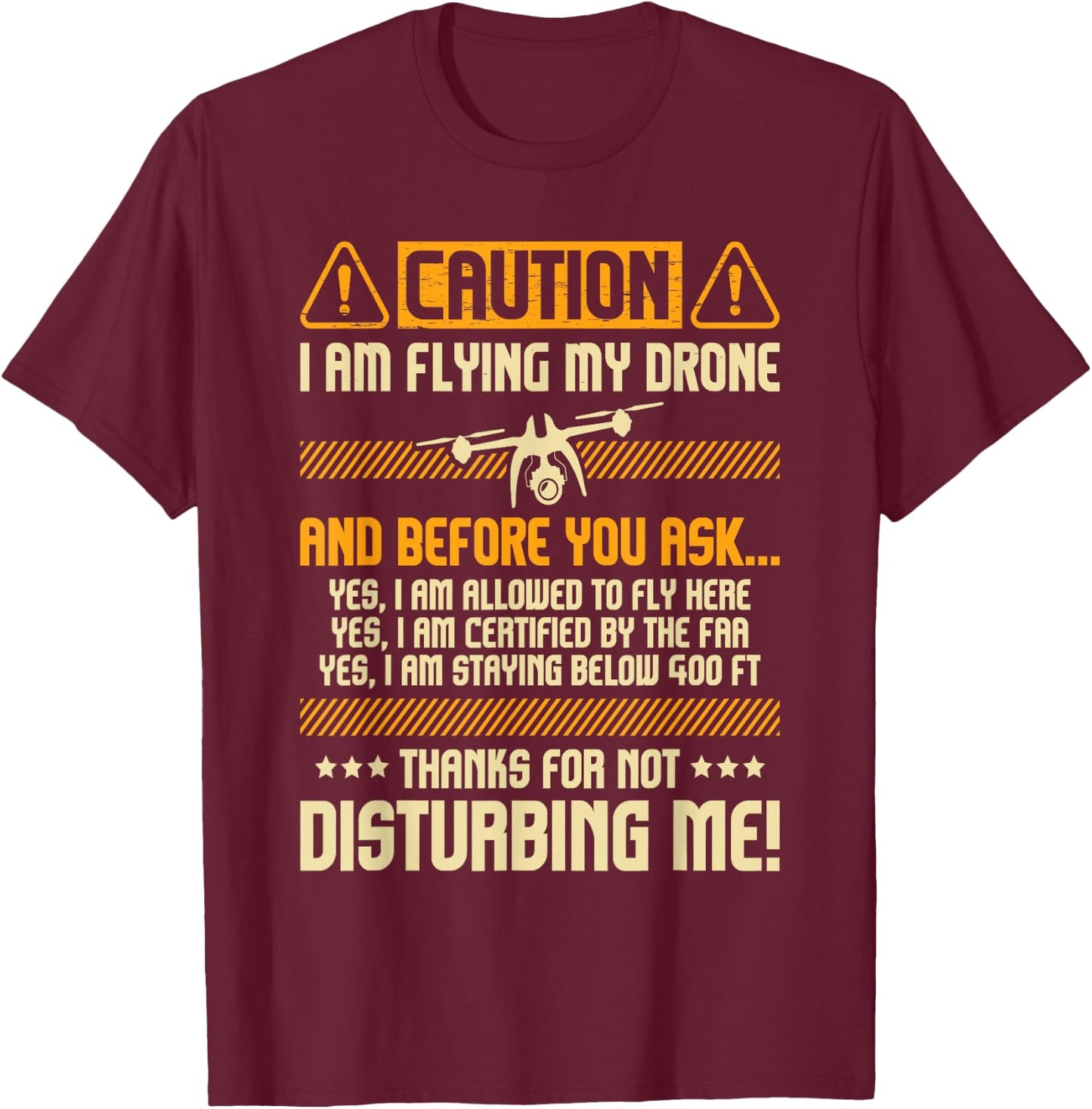 I Am Flying My Drone - Drone Pilot Operator FAA Certified Small T-Shirt - T-Shirt | Maroon