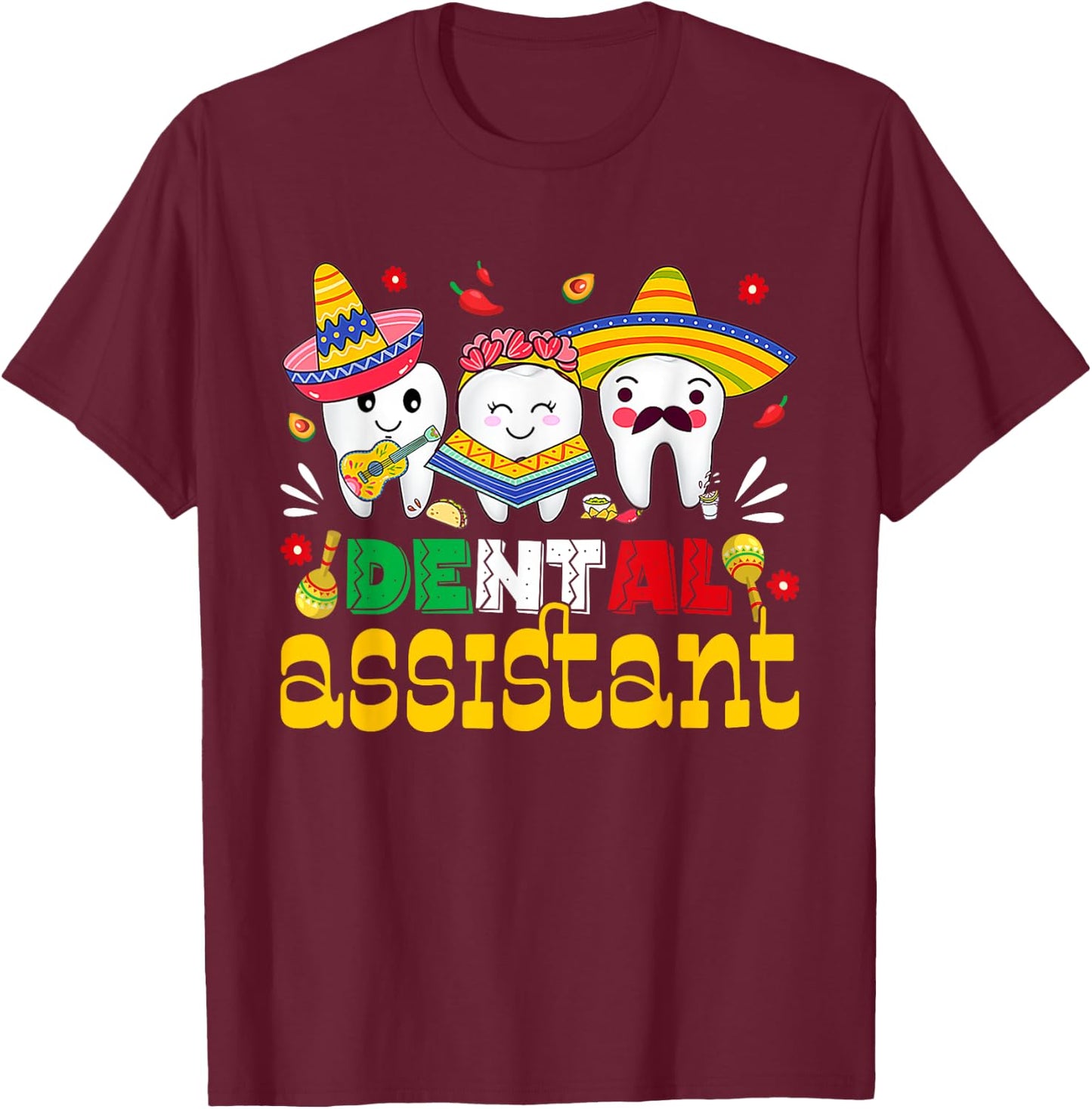 Cinco De Mayo Dental Assistant Mexican Dentist Fiesta Party T-Shirt - T-Shirt | Maroon