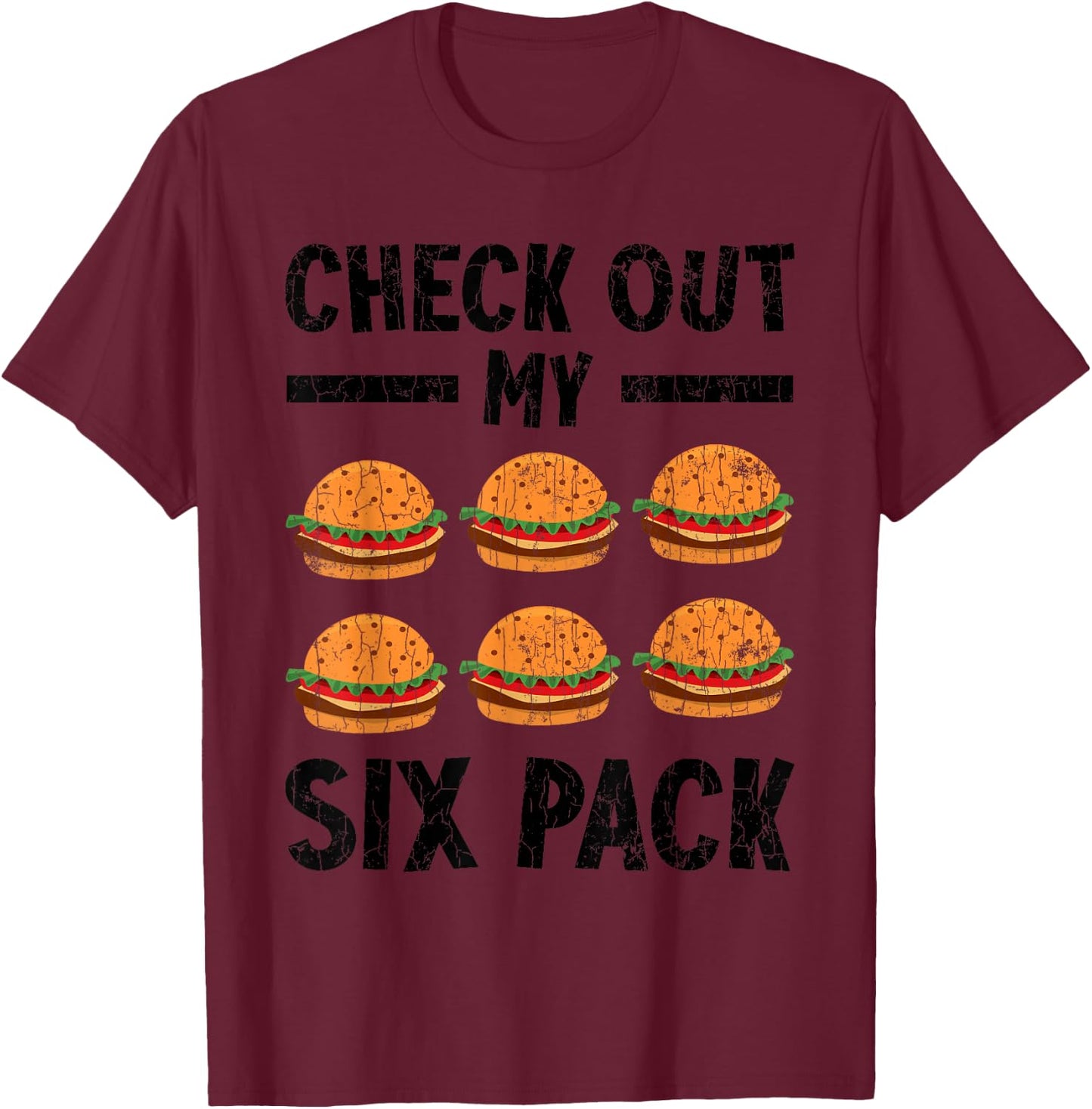 Check Out My Six Pack Burger Funny Cheeseburger Graphic T-Shirt - T-Shirt | Maroon