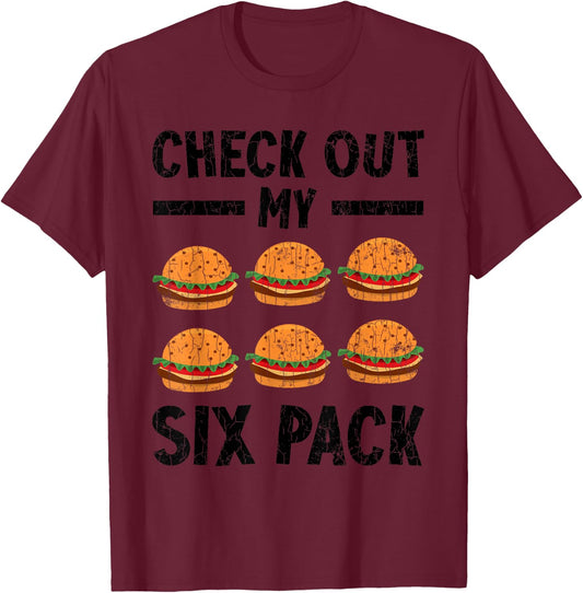 Check Out My Six Pack Burger Funny Cheeseburger Graphic T-Shirt - T-Shirt | Maroon