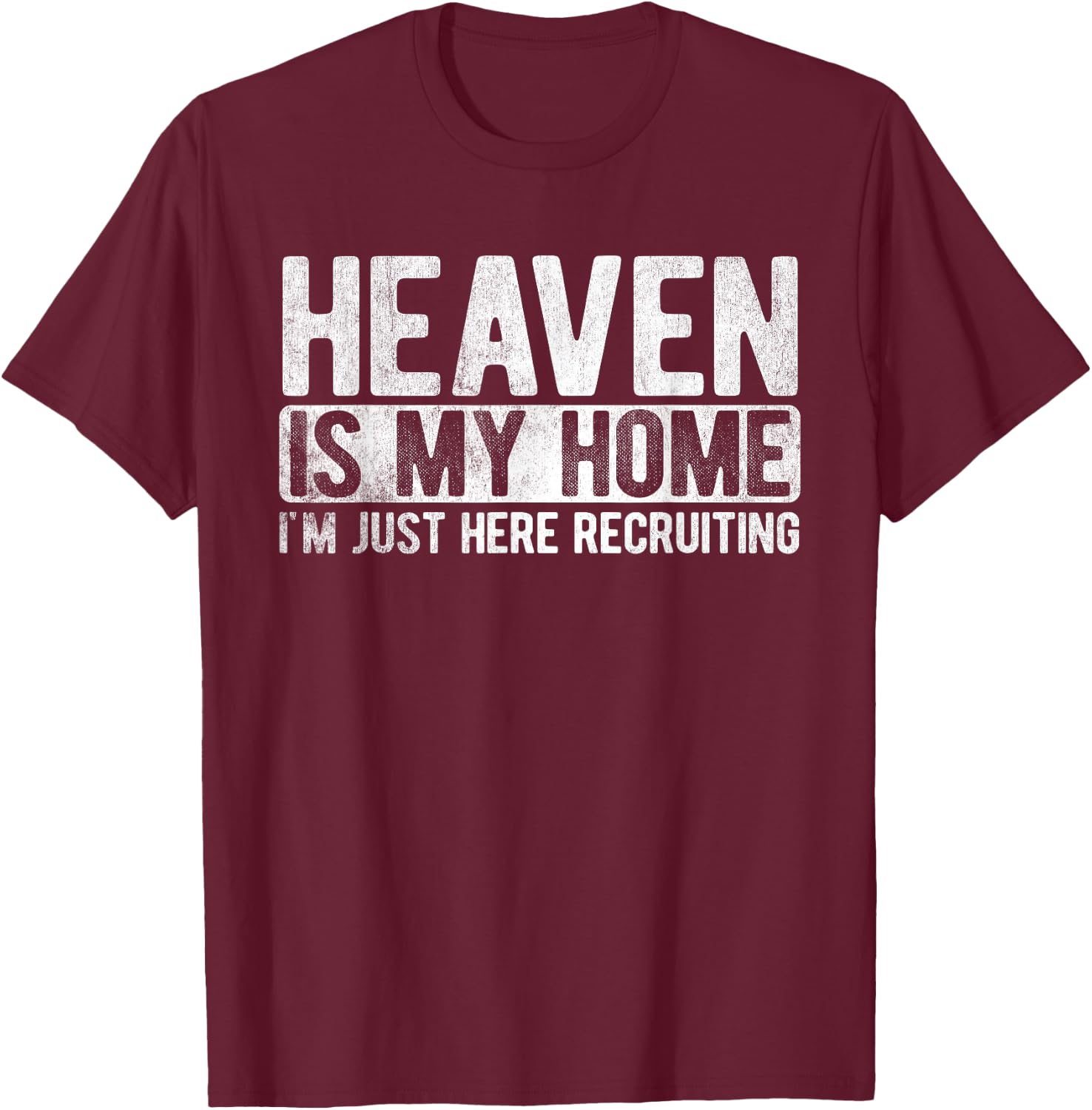 Heaven is My Home Christian Religious Jesus Small T-Shirt - T-Shirt | Maroon