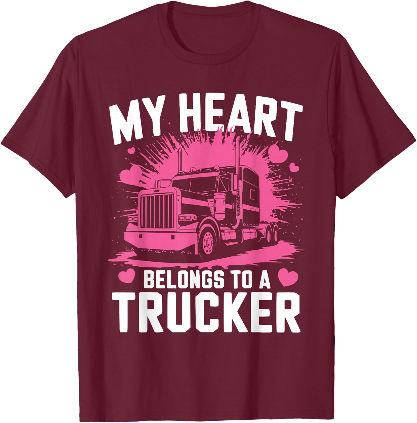 My Heart Belongs To A Trucker T-Shirt - T-Shirt | Maroon