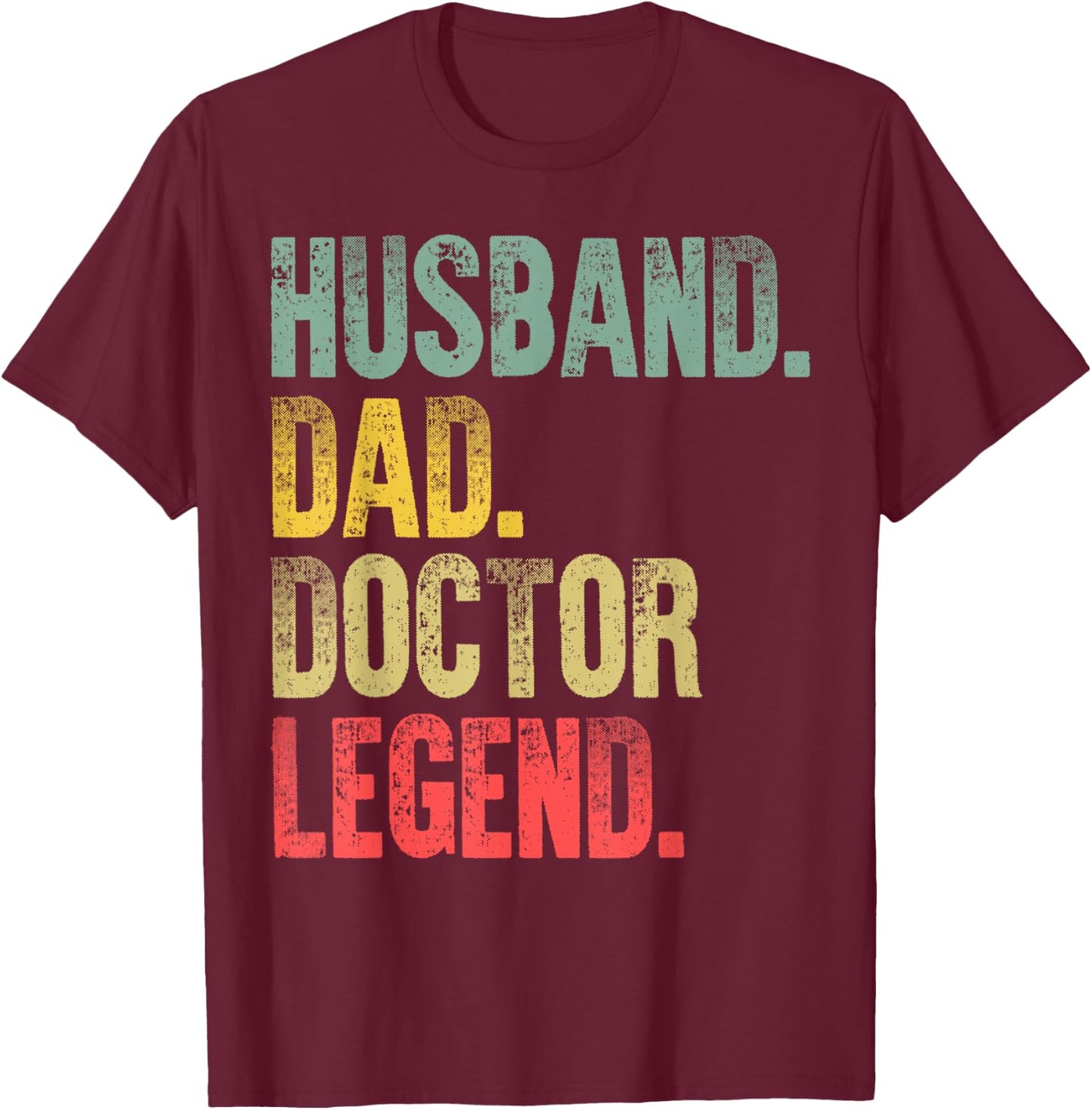 Funny Vintage Shirt Husband Dad Doctor Legend Retro T-Shirt - T-Shirt | Maroon