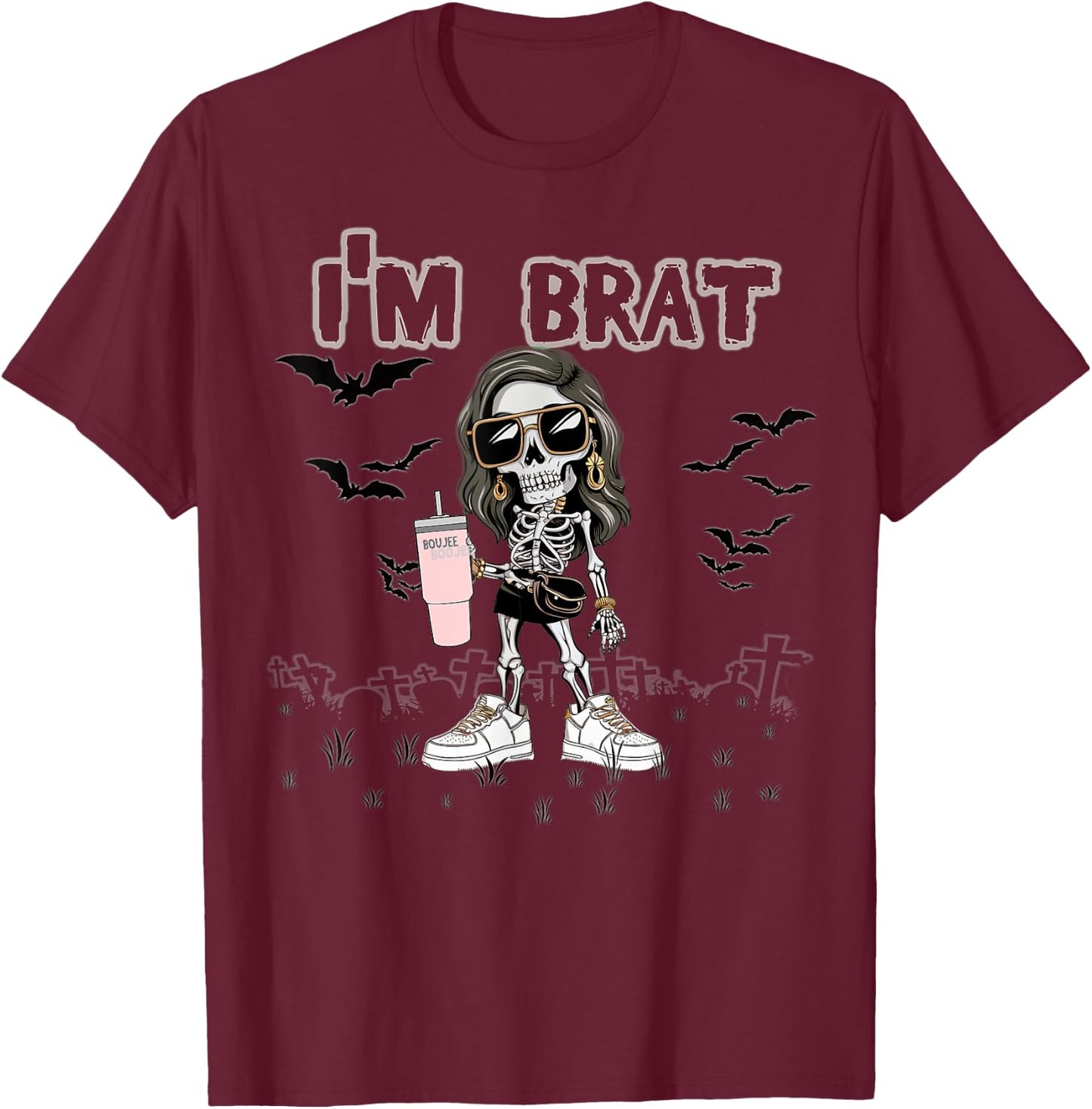 Halloween I'm Brat Boujee Skeleton Girl Funny October T-Shirt - T-Shirt | Maroon