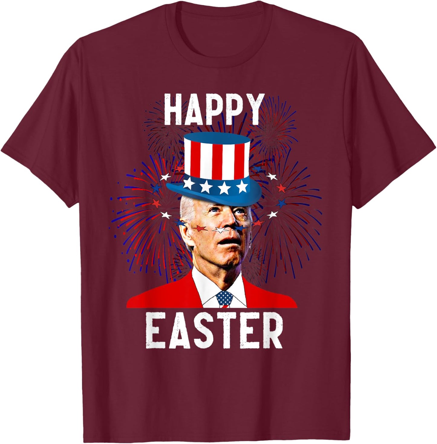 Funny Joe Biden Happy Easter For Fourth Of July T-Shirt - T-Shirt | Maroon
