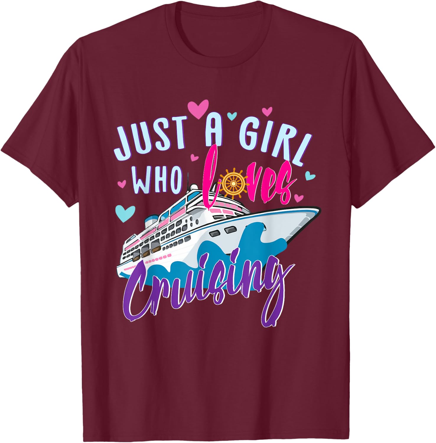 Just A Girl Who Loves Cruising Cruise Ship Summer Vacation T-Shirt - T-Shirt | Maroon