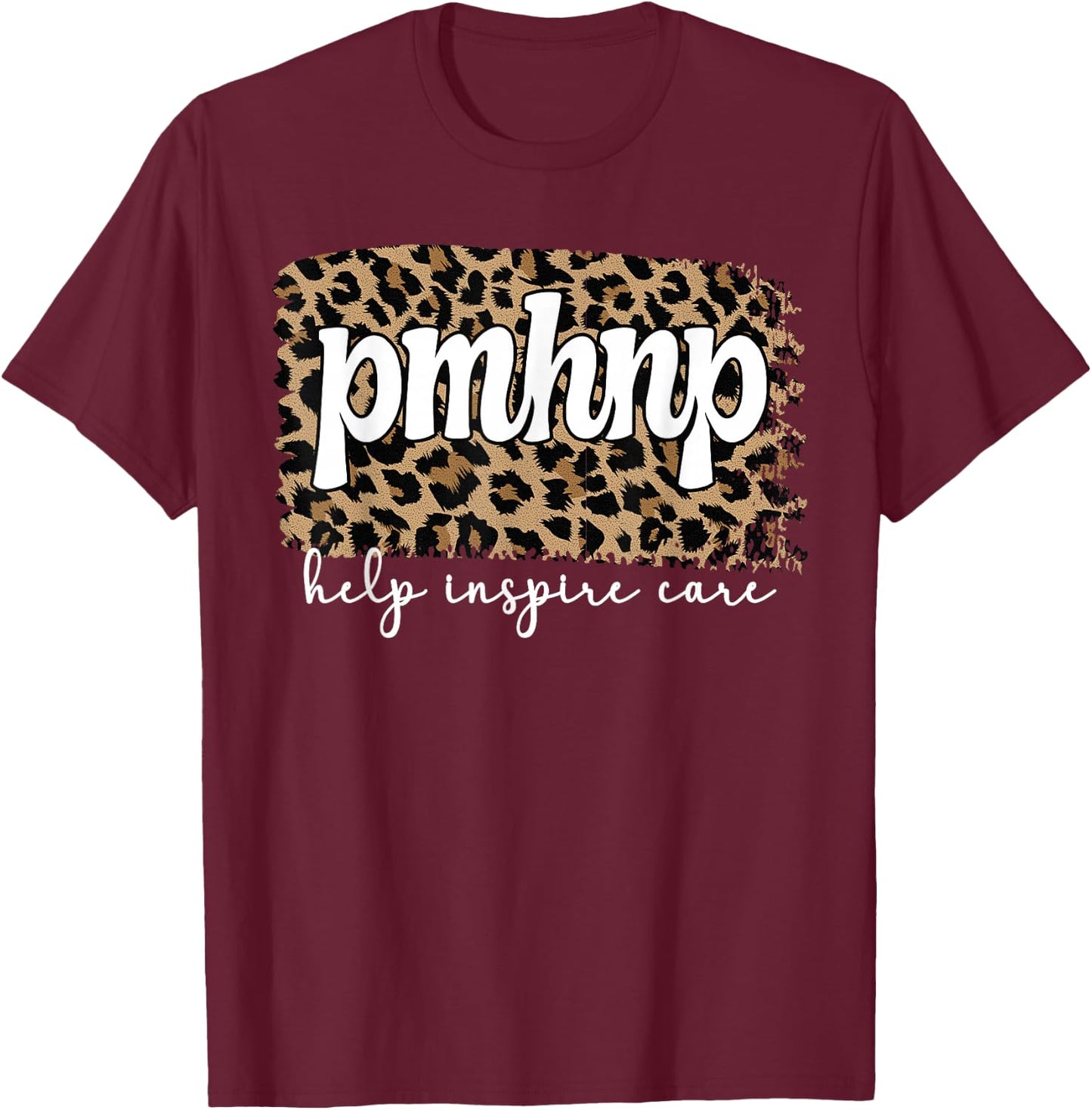 PMHNP Psychiatric Mental Health Nurse Practitioner T-Shirt - T-Shirt | Maroon