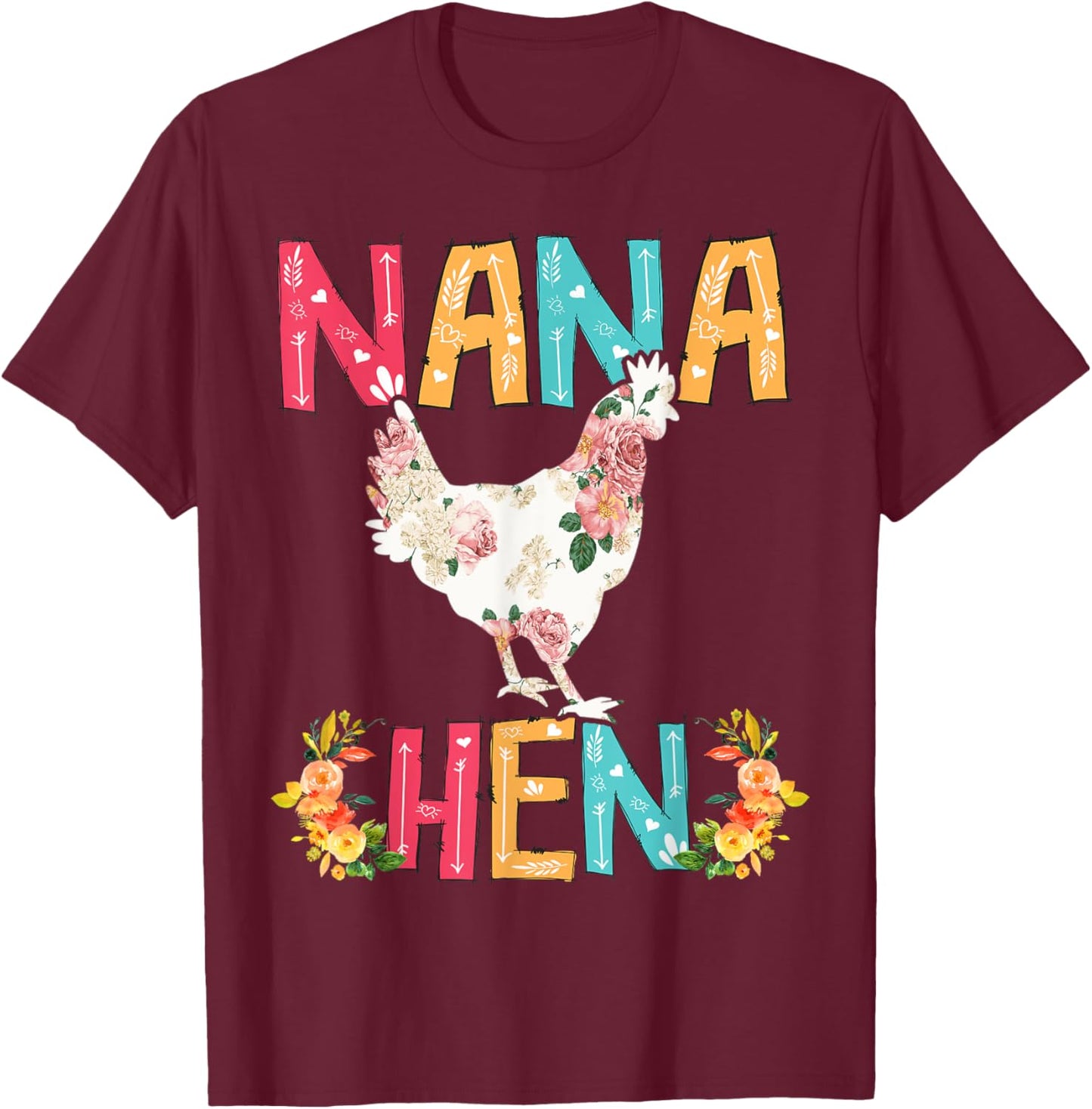 Happy Mother's Day Proud Nana Floral Chicken Hen Lover T-Shirt - T-Shirt | Maroon