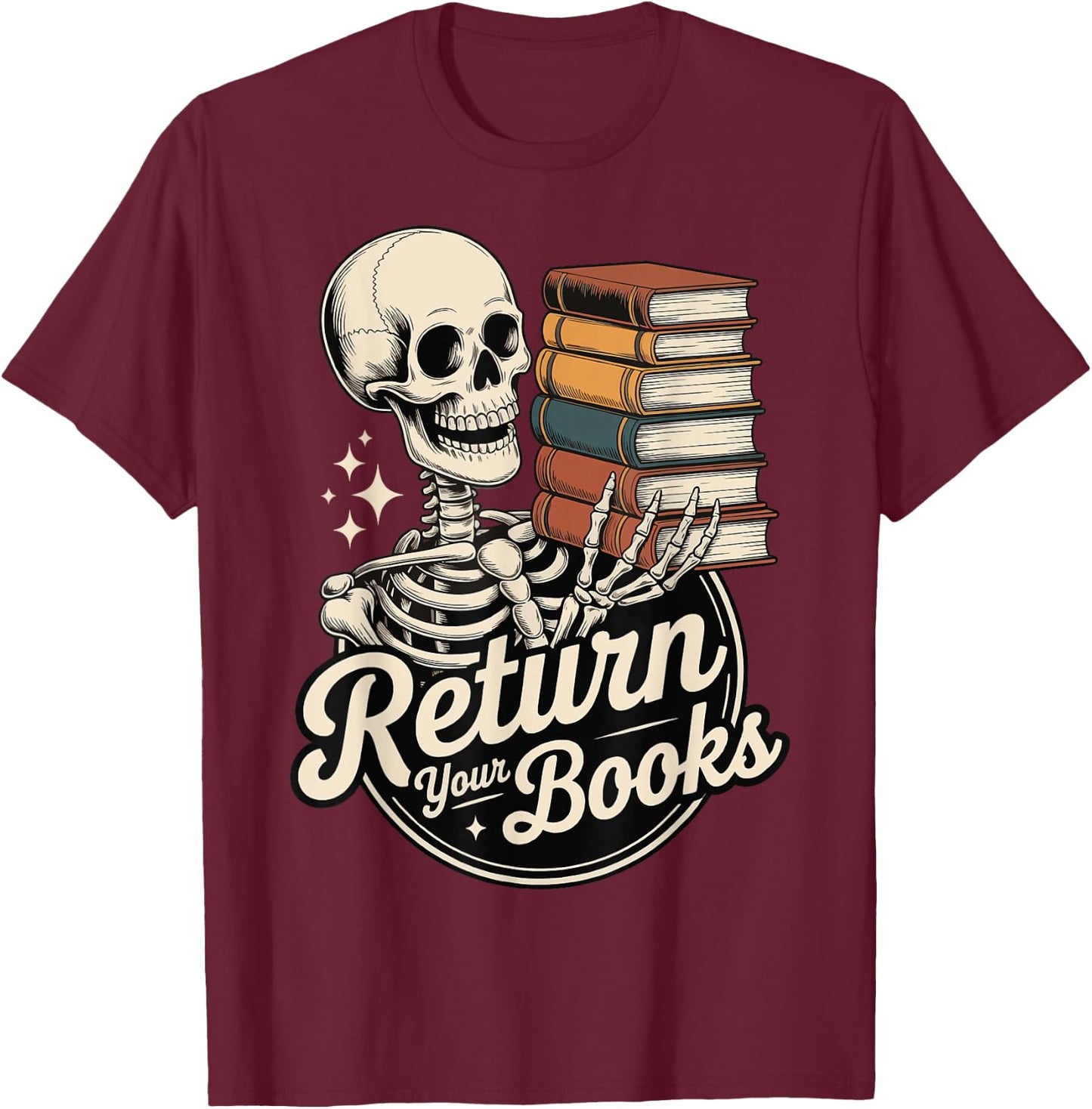Return Your Books School Librarian T-Shirt - T-Shirt | Maroon