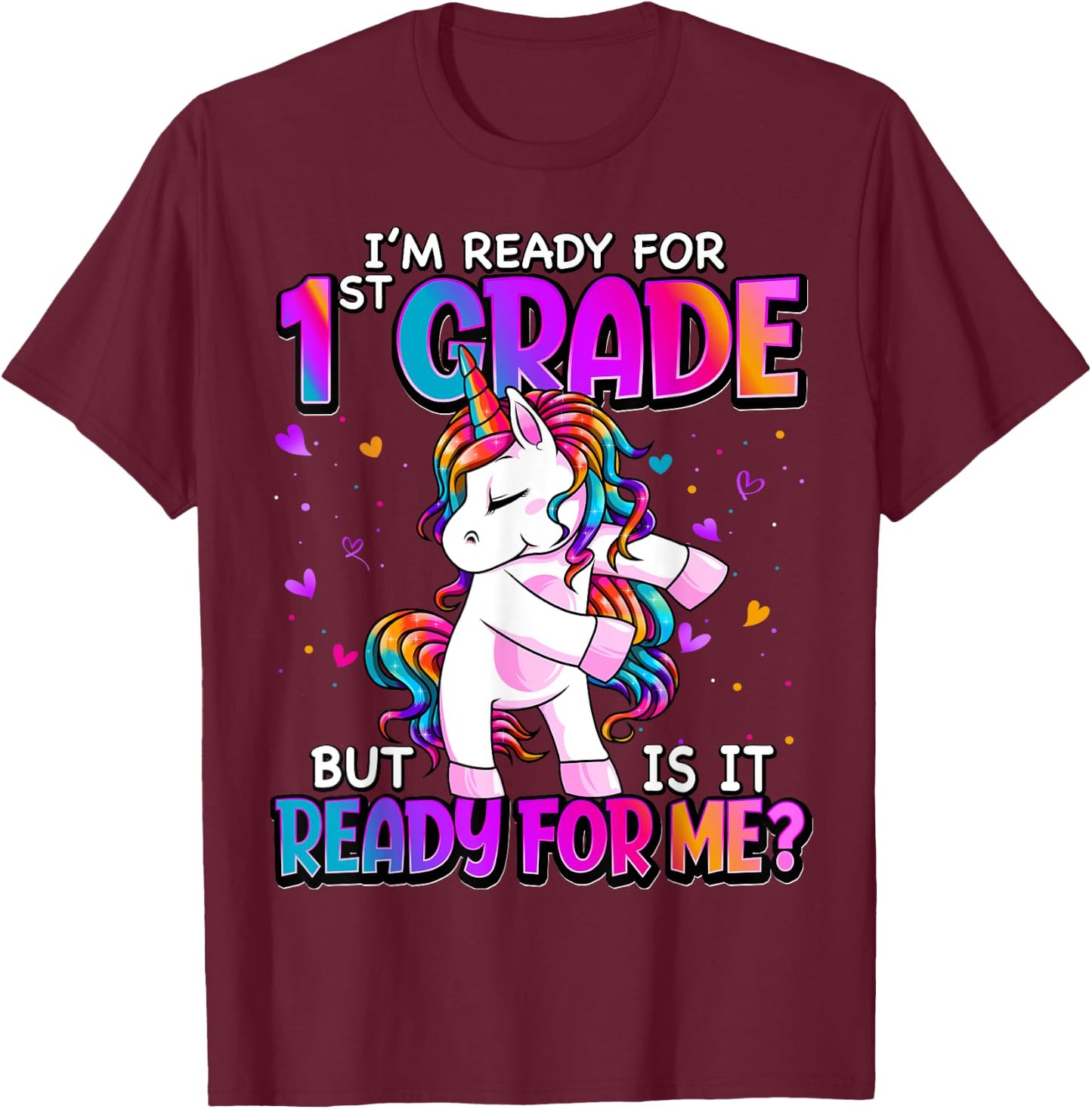 I'm Ready For 1st Grade Back To School 1st Grade Girls T-Shirt - T-Shirt | Maroon