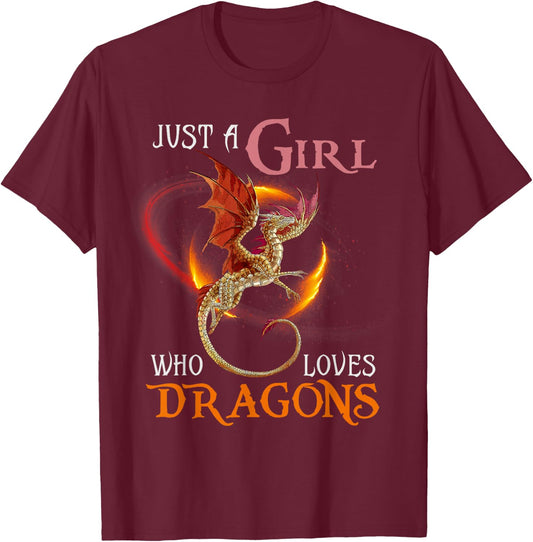 Fun Just a Girl Who Loves Dragons Women and Girls T-Shirt - T-Shirt | Maroon