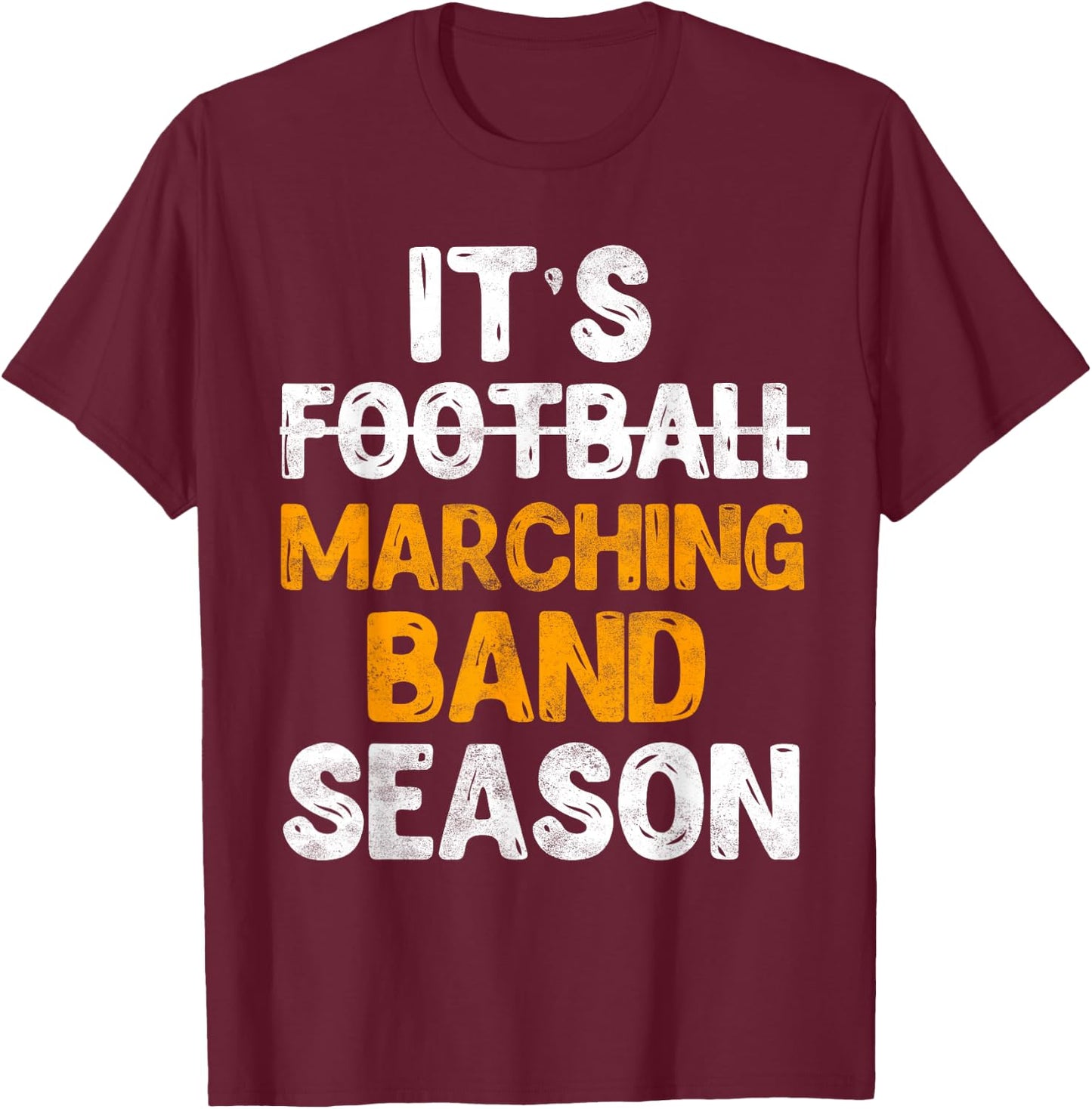 It's Marching Band Season Not Football Funny Music T-Shirt - T-Shirt | Maroon