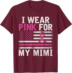 Breast Cancer Awareness Month Cute I Wear Pink For My Mimi T-Shirt - T-Shirt | Maroon
