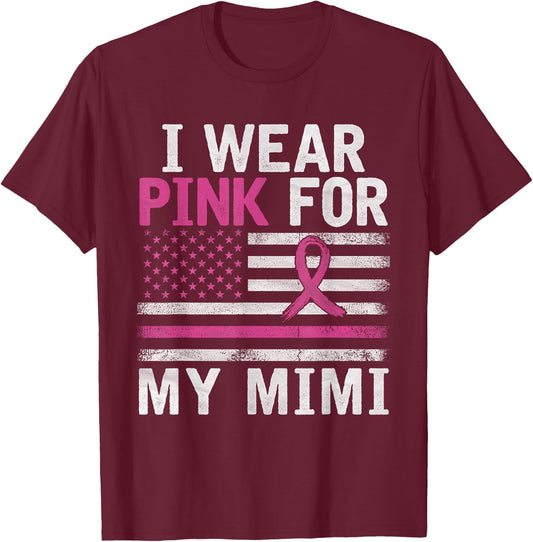 Breast Cancer Awareness Month Cute I Wear Pink For My Mimi T-Shirt - T-Shirt | Maroon