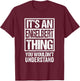 It's An Engelbert Thing You Wouldn't Understand T-Shirt - T-Shirt | Maroon