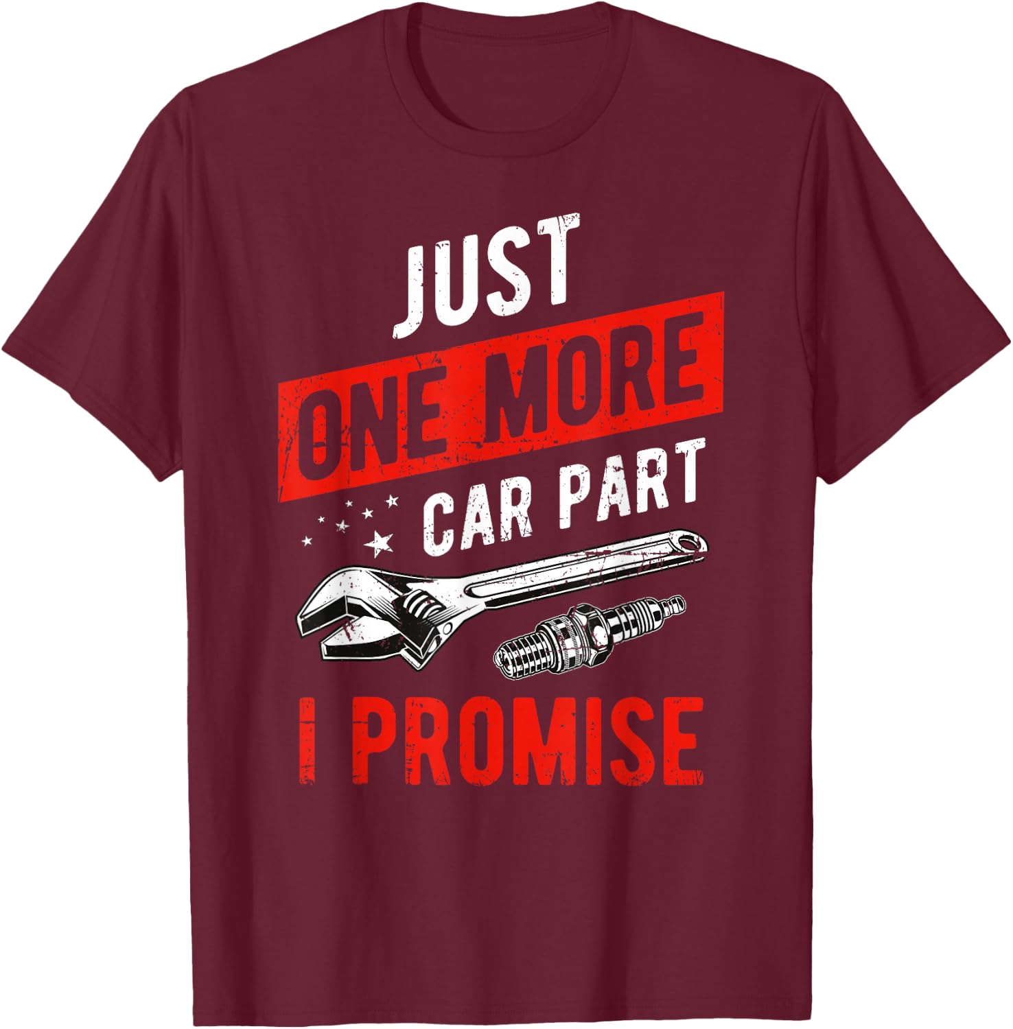 Just One More Car Part I Promise - Gear Head T-Shirt - T-Shirt | Maroon
