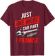 Just One More Car Part I Promise - Gear Head T-Shirt - T-Shirt | Maroon