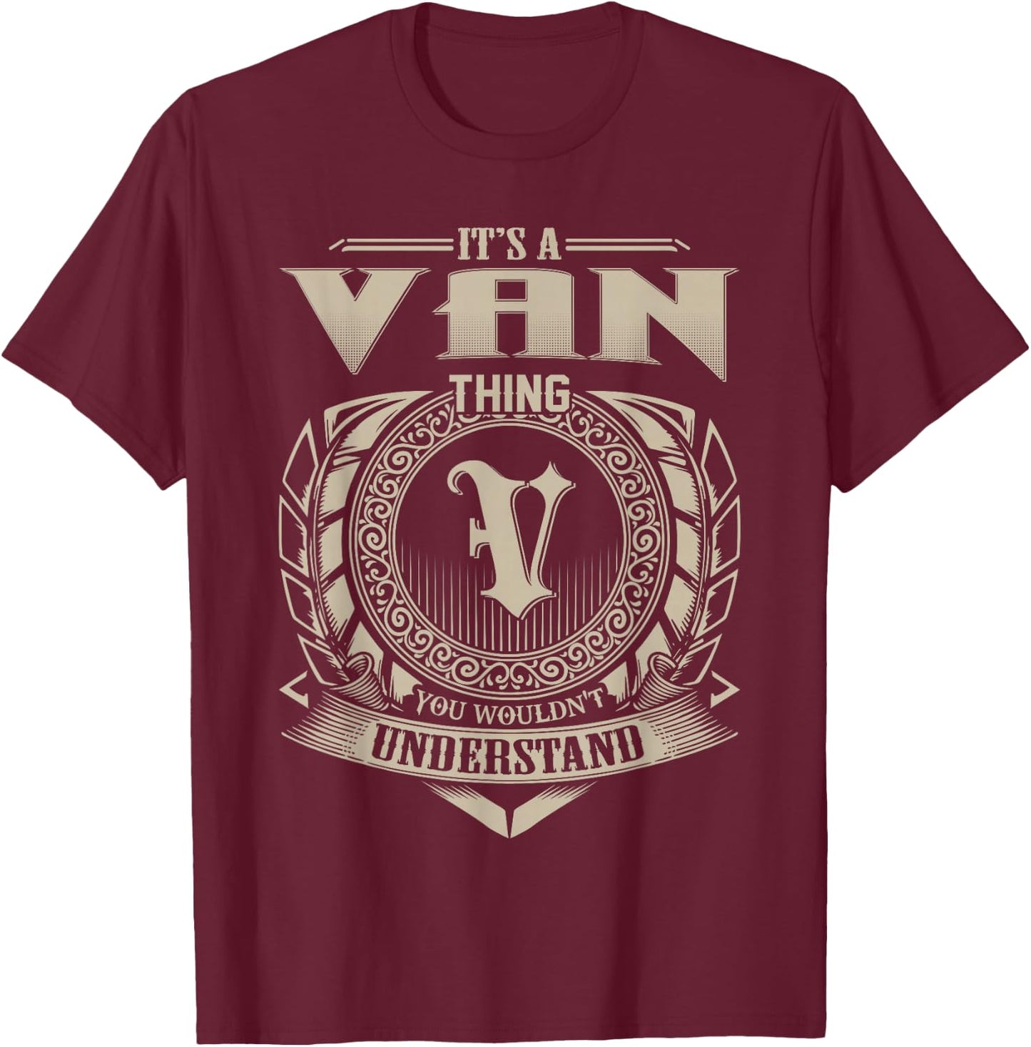 It's A Van Thing You Wouldn't Understand Funny Name T-Shirt - T-Shirt | Maroon