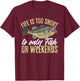 Fishing Fish life is too short to only fish on weekends T-Shirt - T-Shirt | Maroon