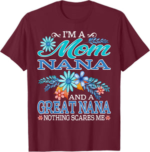 I'm A Mom Nana And A Great Nana Nothing Scares Me T-Shirt - T-Shirt | Maroon