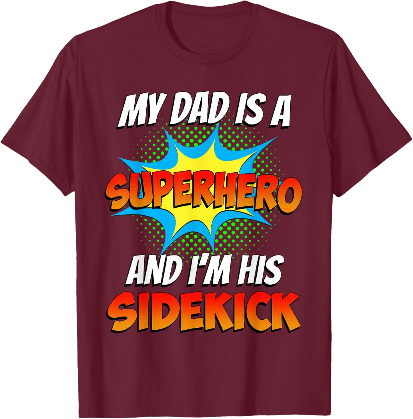 My Dads a Superhero Shirt Father's Day Comic Book Cool Kids T-Shirt - T-Shirt | Maroon