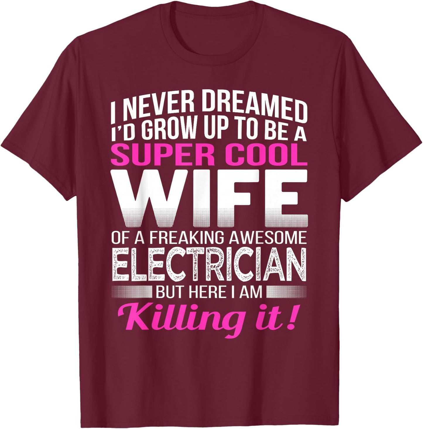 Electrician's Wife T Shirt Funny Gift Wife of Electrician T-Shirt - T-Shirt | Maroon