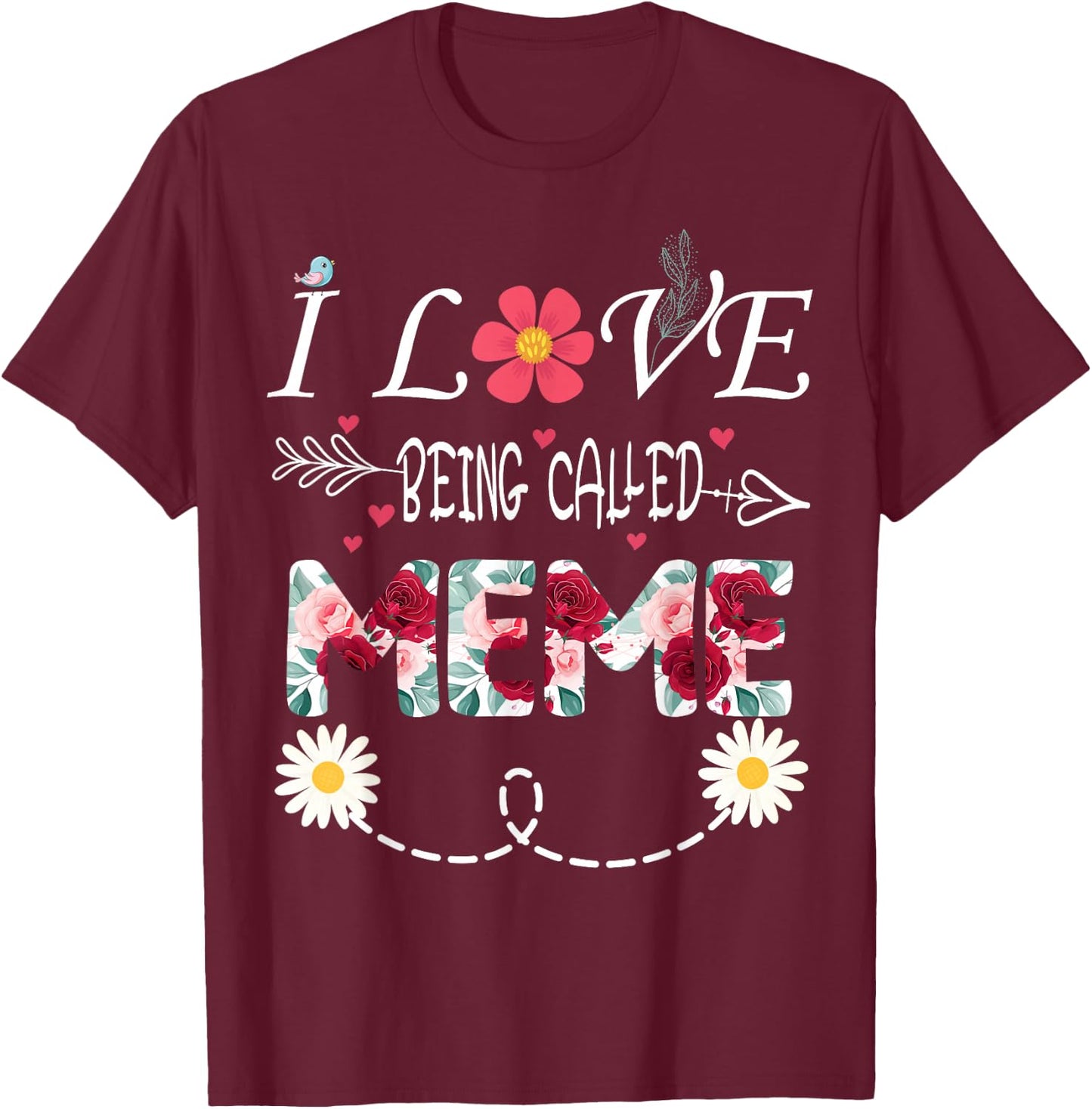 i love being a Meme shirt i love being called Meme T-Shirt - T-Shirt | Maroon