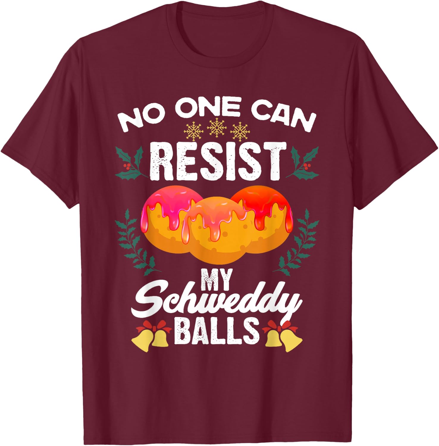 Schweddy Balls candy lover sweet dessert fan T-Shirt - T-Shirt | Maroon