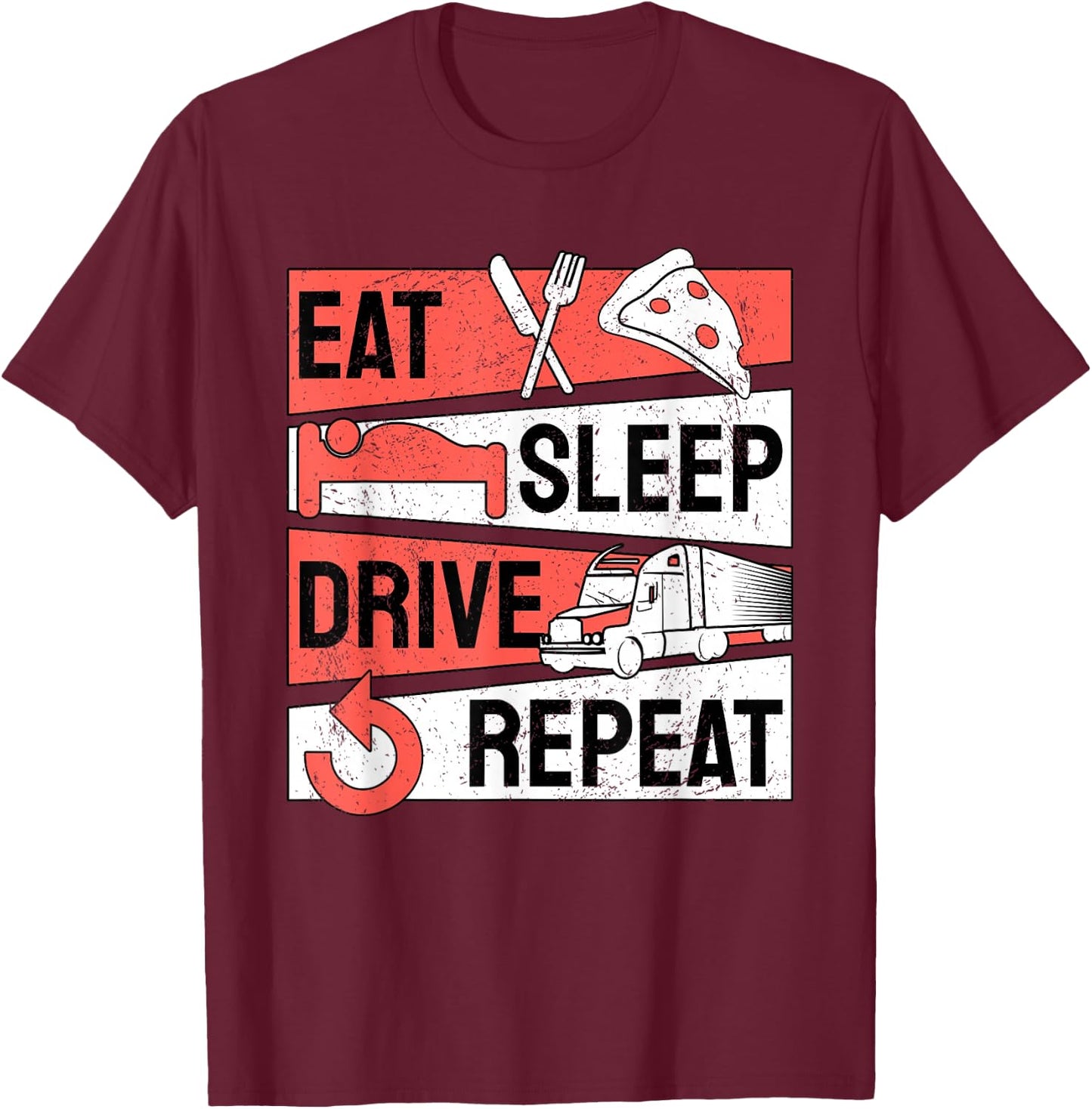 Trucker Truck Driver Trucking Eat Sleep Drive Repeat T-Shirt - T-Shirt | Maroon