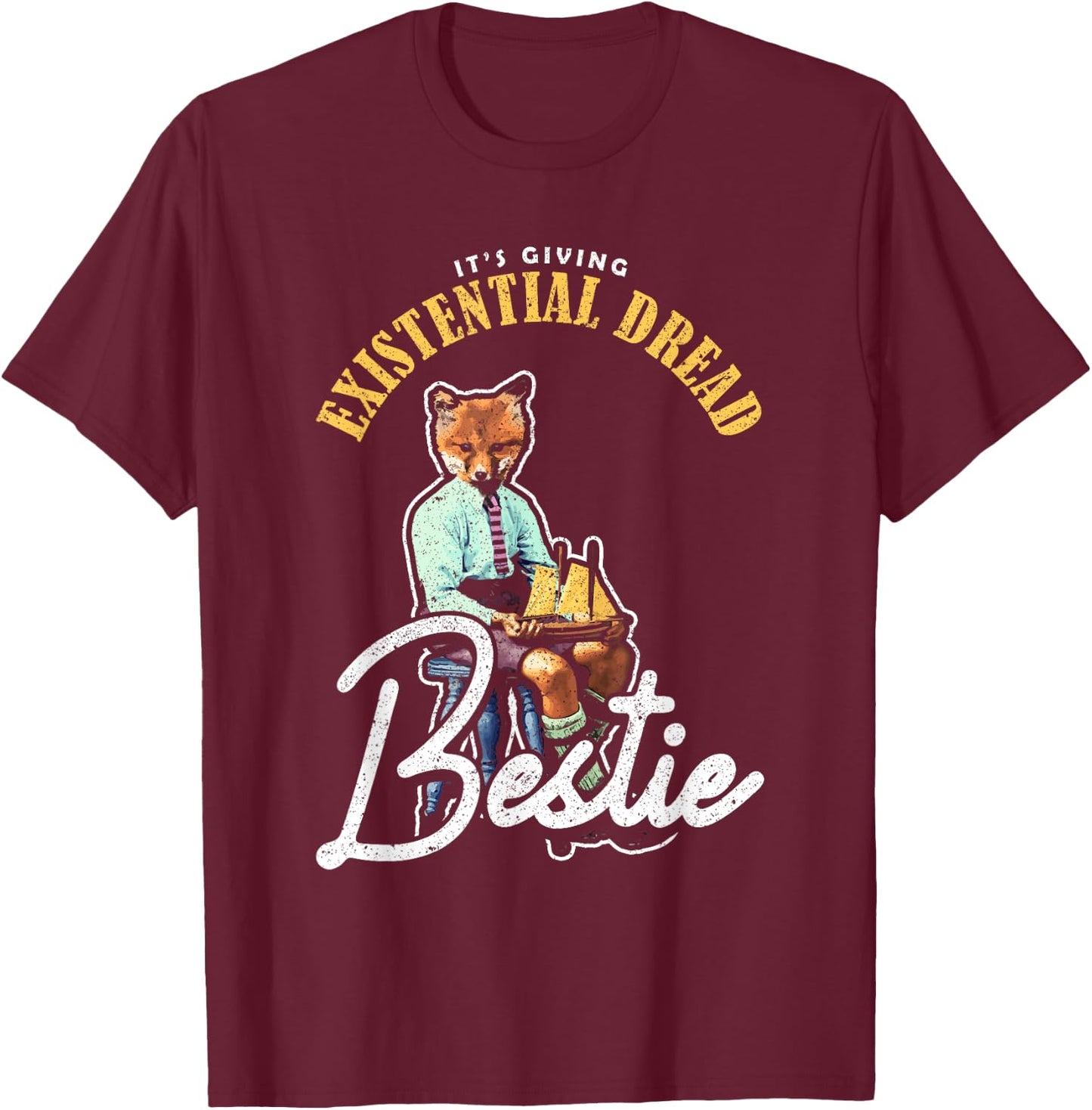 It'S Giving Existential Dread, Bestie Existential Dread T-Shirt - T-Shirt | Maroon