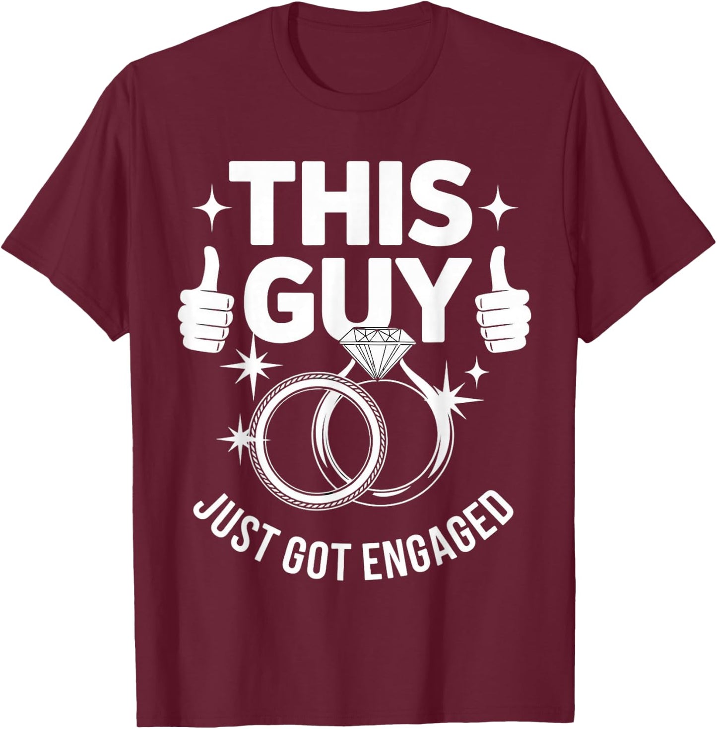 Just Got Engaged Fiancé Fiancee Couple Wedding Newly Engaged T-Shirt - T-Shirt | Maroon