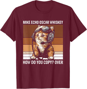 Pilot Cat Moew Aviation Language Mike Echo Oscar Whiskey How Do You Copy Over , Small, Black T-Shirt - T-Shirt | Maroon